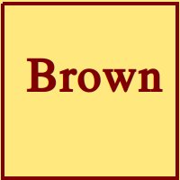 Brown